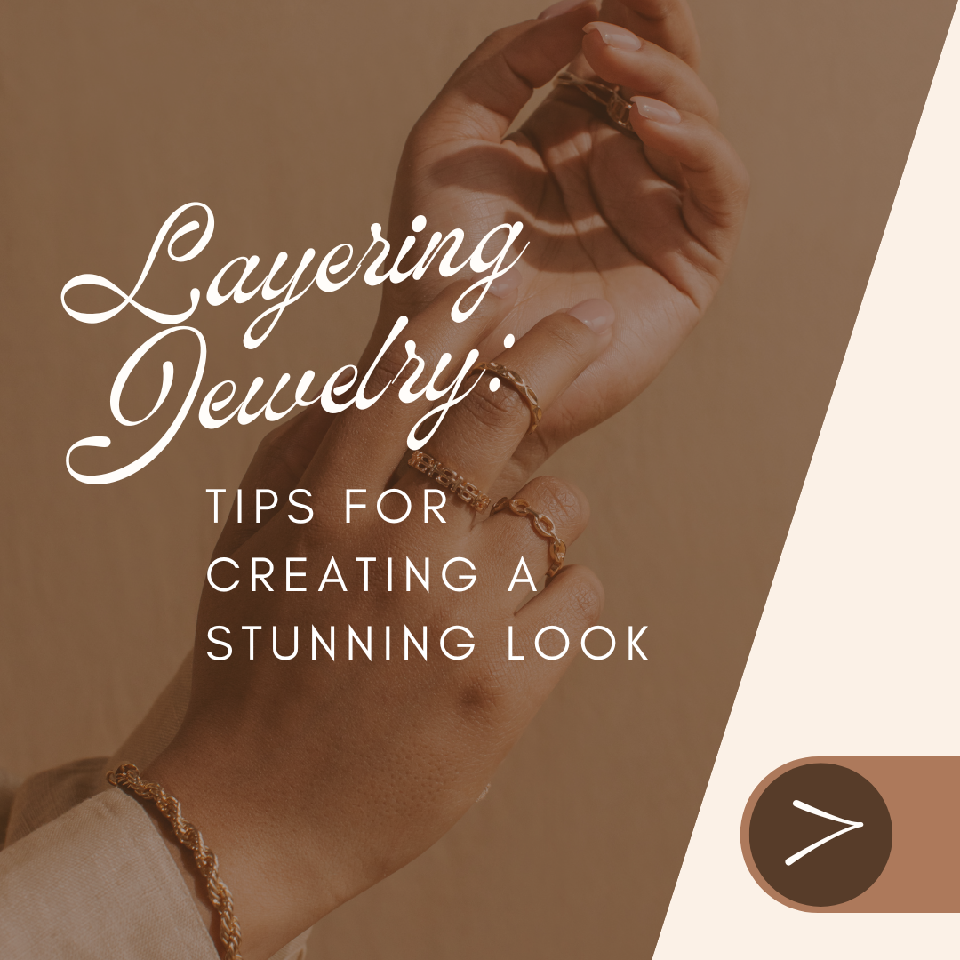 Layering Jewelry: Tips for Creating a Stunning Look