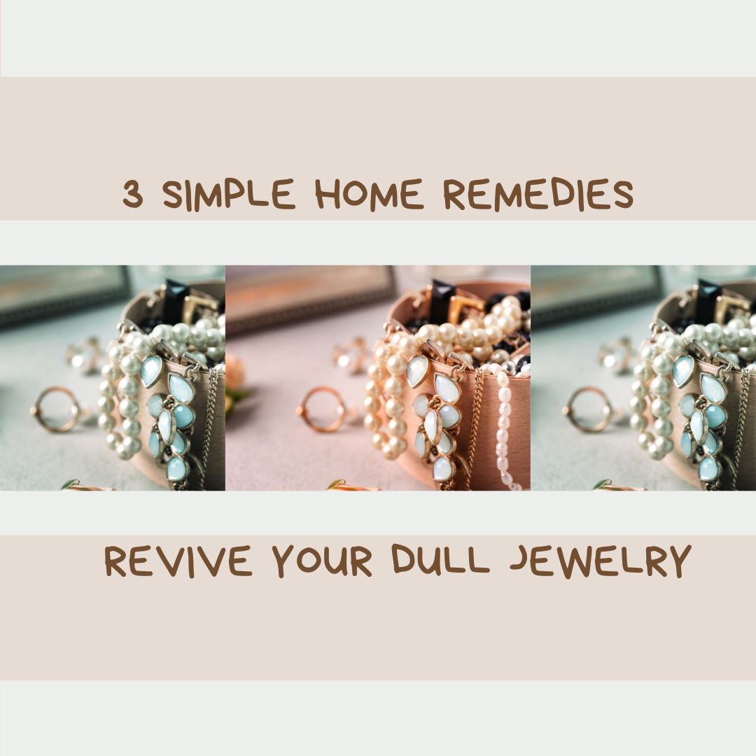 Revive Your Dull Jewelry: 3 Simple Home Remedies to Restore Its Original Shine